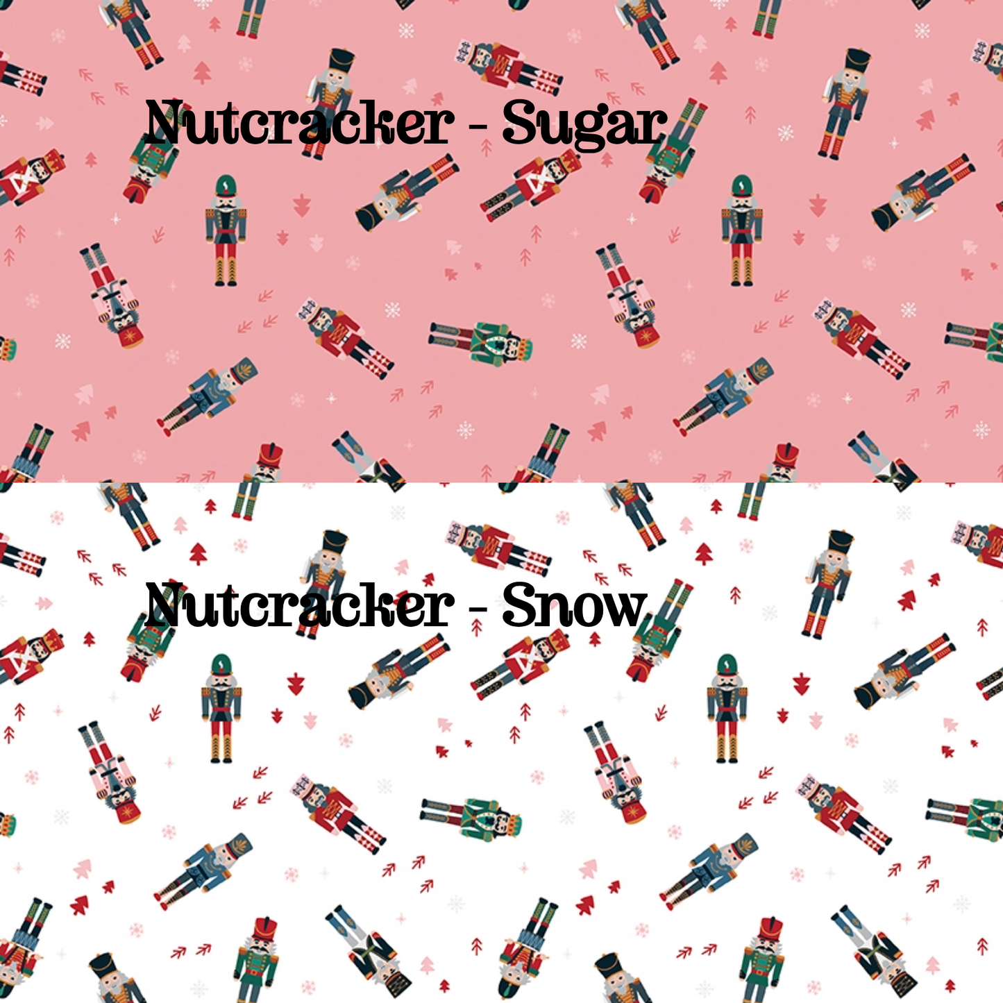 2 Fabric patterns Nutcracker Toss in colors Sugar and Snow: A continuous scatter of classic nutcracker soldier figures intertwined with delicate falling snowflakes and miniature pine trees, Colors: Pine, Snow, Sugar from The Nutcracker Tradition fabric collection is designed by Jennifer Long of Sew A Story for Riley Blake Designs. Inspired by the classic Christmas Eve ballet with beloved characters like the Nutcracker, Clara, the Mouse King, and the Sugar Plum Fairy.